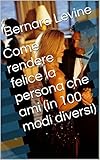 Come rendere felice la persona che ami (in 100 modi diversi) (Italian Edition)