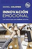 Innovación emocional: Las nuevas leyes para motivar personas (Spanish Edition)