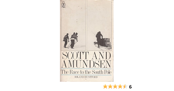 Amazon Scott And Amundsen Huntford Roland Expeditions Discoveries