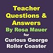 Teacher Questions & Answers Curious George Roller Coaster (Questions and Answers for Teachers Book 9) (English Edition)