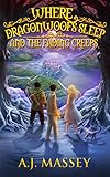 Where Dragonwoofs Sleep and the Fading Creeps (English Edition)