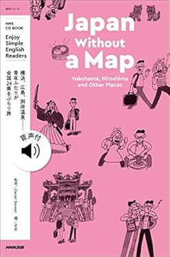 【音声DL付】NHK Enjoy Simple English Readers Japan Without a Map　Yokohama, Hiroshima and Other Places