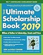 The Ultimate Scholarship Book 2019: Billions of Dollars in Scholarships, Grants and Prizes