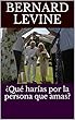 ¿Qué harías por la persona que amas? (Spanish Edition)