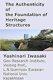 Characteristic Elements of Authenticity of Heritage Structures and Conservation for Integrity in Geotechnical Engineering