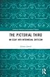 The Pictorial Third: An Essay Into Intermedial Criticism (Literary Criticism and Cultural Theory)