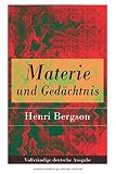 Materie Und Gedaechtnis - Vollstaendige Deutsche Ausgabe
