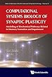 Computational Systems Biology of Synaptic Plasticity:Modelling of Biochemical Pathways Related to Memory Formation and Impairment (Series on Advances in Bioinformatics and Computational Biology)