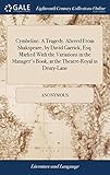 Cymbeline. a Tragedy. Altered from Shakspeare, by David Garrick, Esq. Marked with the Variations in the Manager's Book, at the Theatre-Royal in Drury-Lane