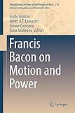 Francis Bacon on Motion and Power (International Archives of the History of Ideas Archives internationales d'histoire des idées)