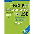 English Phrasal Verbs in Use Intermediate Book with Answers: Vocabulary Reference and Practice (Vocabulary in Use)