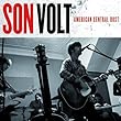 American Central Dust by Son Volt (2009-07-07)