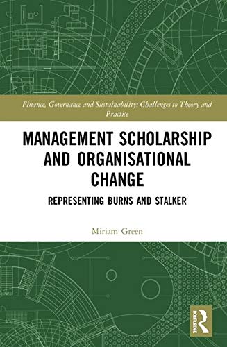 Management Scholarship and Organisational Change: Representing Burns and Stalker (Finance, Governance and Sustainability)の表紙