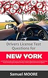 Drivers License Test Questions for New York: 2018 Study Guide with over 300 Test Practice Questions covering Parking Rules, Road Signs, Rights of Way, ... Lights and Vehicle lights. (English Edition)