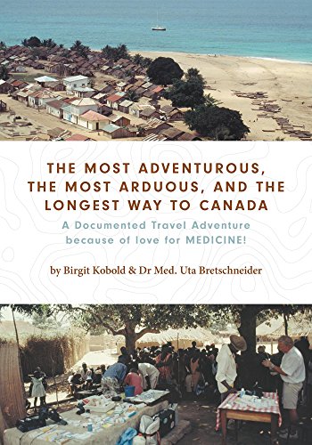 The Most Adventurous, the Most Arduous, and the Longest Way to Canada: A Documented Travel Adventure because of love for MEDICINE! (English Edition)の表紙