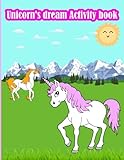 Unicorn's Dream Activity Book: Fun Activity for Kids in Unicorn Theme Coloring, Trace Lines and Numbers, Word Search, Find the Shadow, Drawing Using Grid and More. (Activity Book for Kids Ages 3-5)