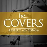 be... Covers-RESPECT for SONGS-