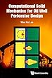 Computational Solid Mechanics for Oil Well Perforator Design