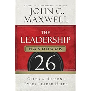 The Leadership Handbook: 26 Critical Lessons Every Leader Needs; Library Edition