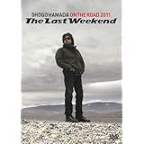 ON THE ROAD 2011 “The Last Weekend" [DVD]