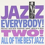 JAZZ EVERYBODY TWO! ~ALL OF THE BEST JAZZ~