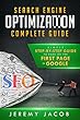 SEO: Search Engine Optimization Complete Guide: How To Rank On The First Page Of Google (SEO 2018, Internet Marketing, Social Media, Marketing & Sales) (English Edition)