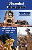 Shanghai Disneyland: An Unofficial Guide to Disney's Newest Theme Park (English Edition)