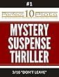 Perfect 10 Mystery / Suspense / Thriller Plots: #1-3 "DON’T LEAVE": Premium Pre-Made Storytelling Writing Template System (Perfect 10 Plots)