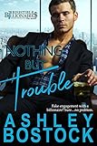 Nothing But Trouble (Irresistible Billionaires Book 1) (English Edition)