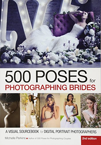 500 Poses for Photographing Brides: A Visual Sourcebook for Digital Portrait Photographersの表紙