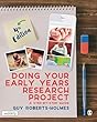 Doing Your Early Years Research Project: A Step by Step Guide