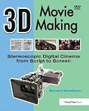 3D Movie Making: Stereoscopic Digital Cinema from Script to Screen