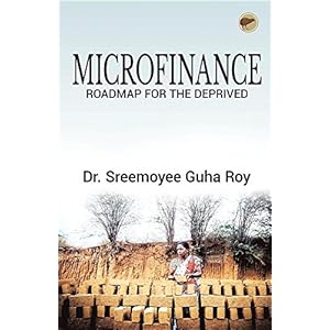 Microfinance - Roadmap for the Deprived