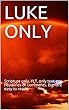 LUKE ONLY: Scripture only, YLT, only text, no headlines or comments. Big font easy to read (English Edition)