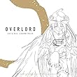 TVアニメ「 オーバーロード 」&「 オーバーロードII 」サウンドトラック「 OVERLORD ORIGINAL SOUNDTRACK 」