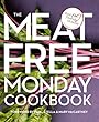 Meat Free Monday Cookbook. Contributions from Paul McCartney ... [Et Al.]
