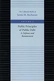 Image de Public Principles of Public Debt: A Defense and Restatement (Collected Works of James M. Buchanan)