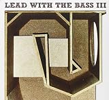 Lead With The Bass: Vol.3