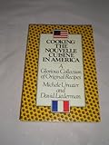 Cooking the nouvelle cuisine in America: A glorious collection of original recipes