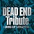 V.A.「DEAD END Tribute -SONG OF LUNATICS-」