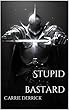 Stupid bastard (English Edition)