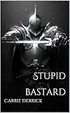 Stupid bastard (English Edition)