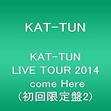 KAT-TUN LIVE TOUR 2014 come Here(初回限定盤2) [DVD]