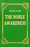The Noble Awareness (Divine Path)