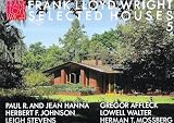 フランク・ロイド・ライトの住宅 (第5巻) 1930,40年代の名作 Master Pieces in the 1930s and 1940s (Frank Lloyd Wright SELECTED HOUSES)