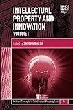 Intellectual Property and Innovation (Critical Concepts in Intellectual Property Law)
