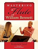 Mastering the Flute With William Bennett