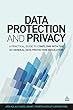 Data Protection and Privacy: A Practical Guide to Complying with the EU General Data Protection Regulation