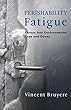 Perishability Fatigue: Forays into Environmental Loss and Decay (Critical Life Studies)