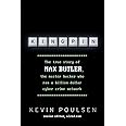 Kingpin: The true story of Max Butler, the master hacker who ran a billion dollar cyber crime network